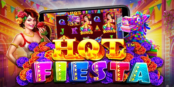 Slot Hot Fiesta Paling Gacor Untuk Raih Kemenangan Besar
